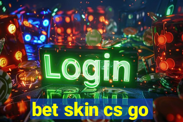 bet skin cs go