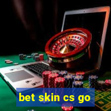 bet skin cs go