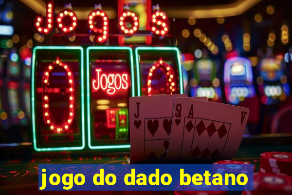 jogo do dado betano