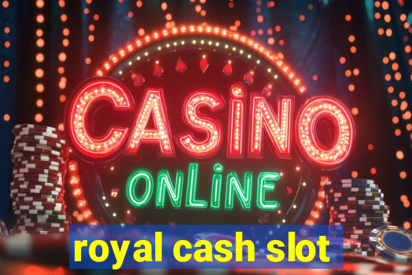 royal cash slot