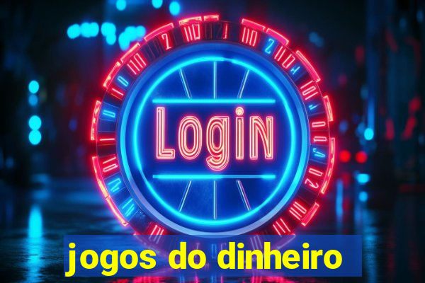 jogos do dinheiro