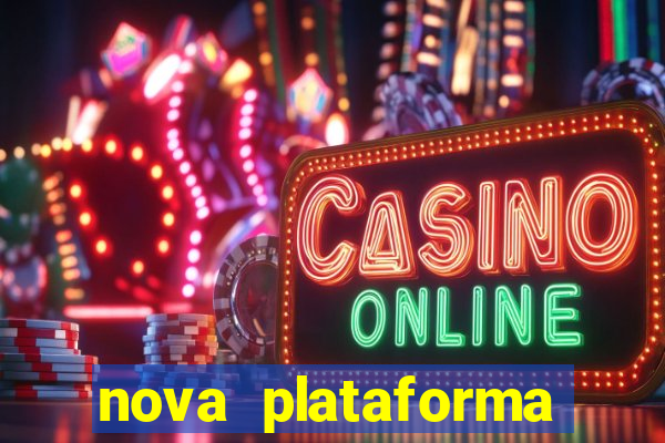 nova plataforma pagando muito