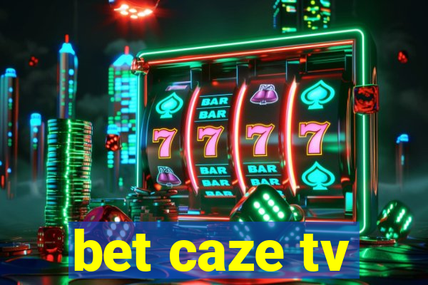 bet caze tv