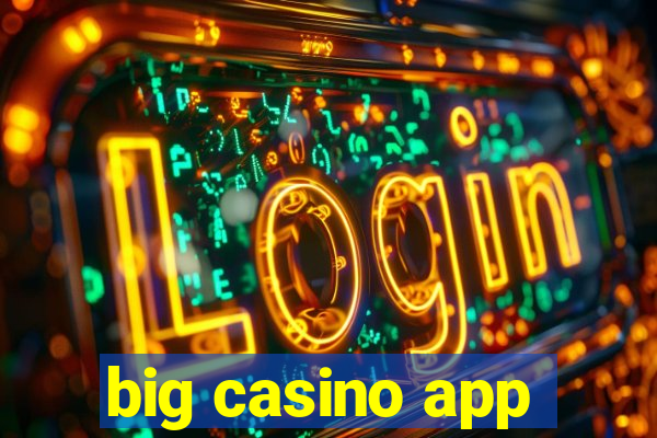 big casino app