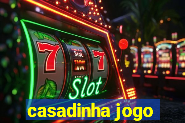 casadinha jogo