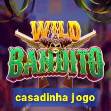 casadinha jogo