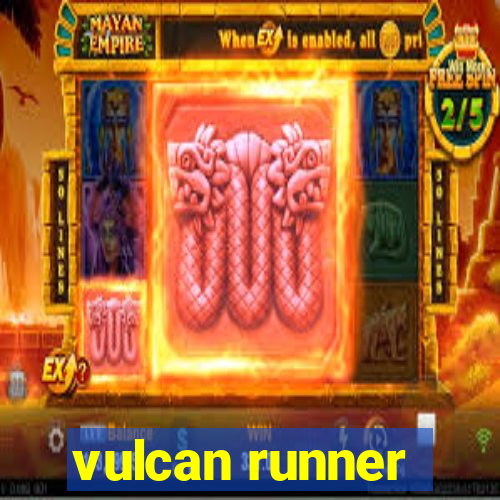 vulcan runner