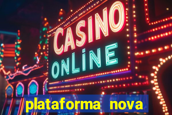 plataforma nova 2024 hoje bet