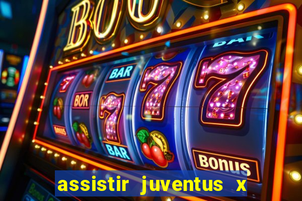 assistir juventus x bayer leverkusen futemax