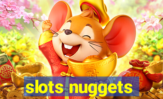 slots nuggets