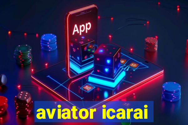 aviator icarai