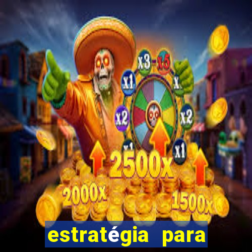 estratégia para jogar slots