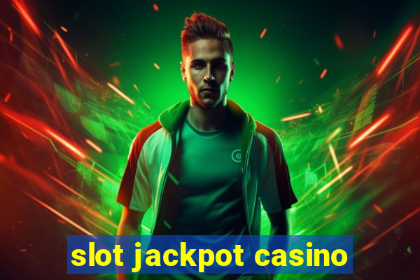 slot jackpot casino