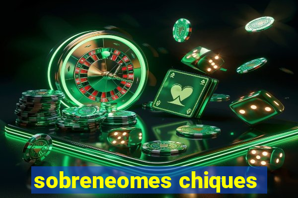 sobreneomes chiques