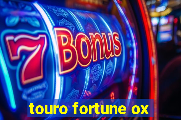 touro fortune ox