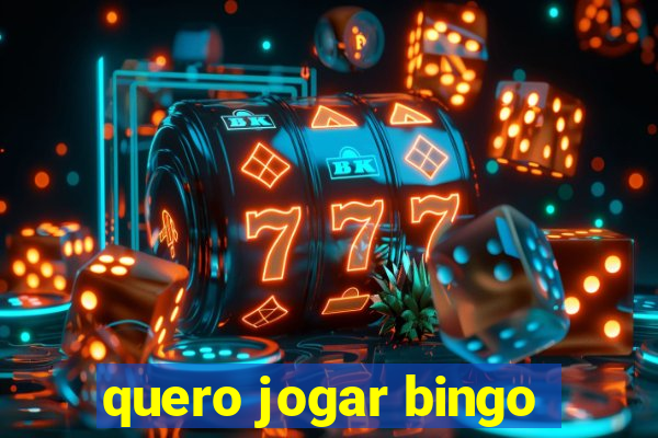 quero jogar bingo