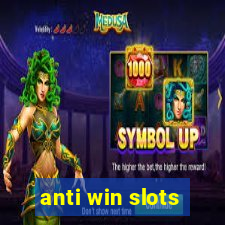 anti win slots