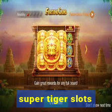 super tiger slots