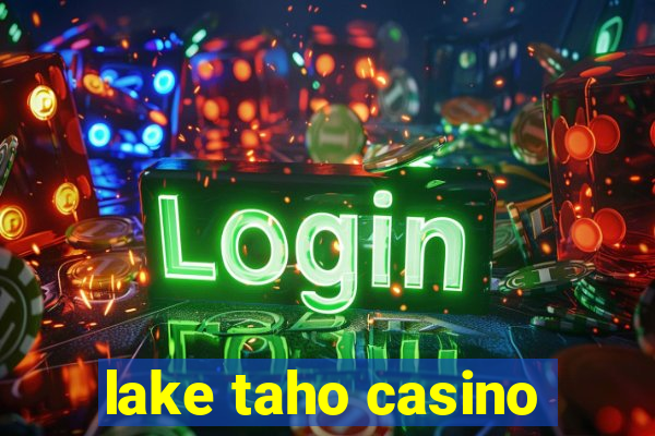 lake taho casino