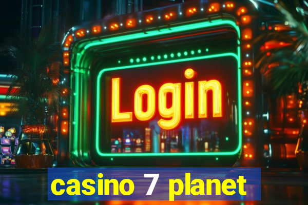 casino 7 planet