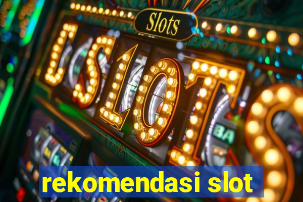 rekomendasi slot