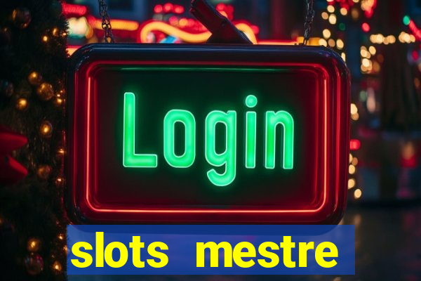 slots mestre dinheiro real