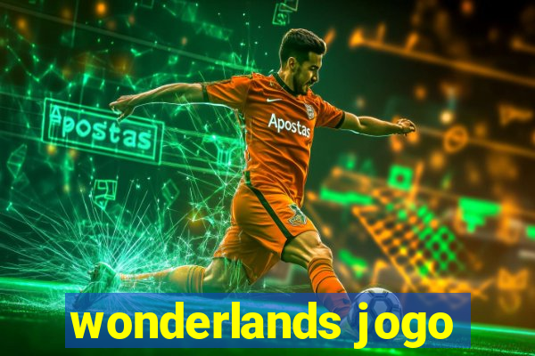 wonderlands jogo