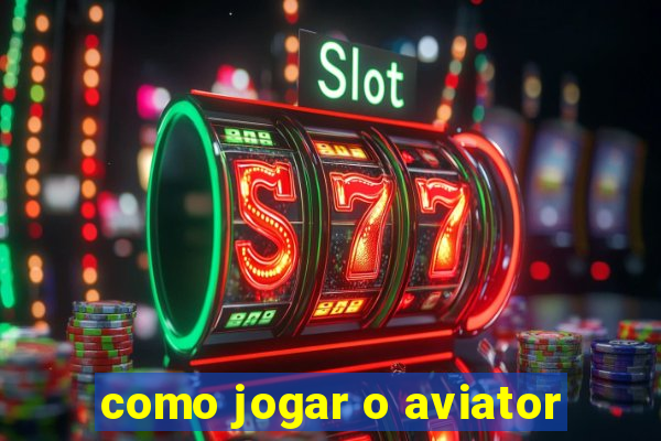 como jogar o aviator