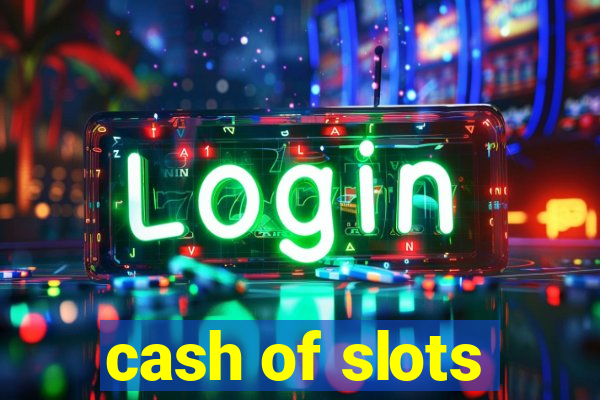 cash of slots