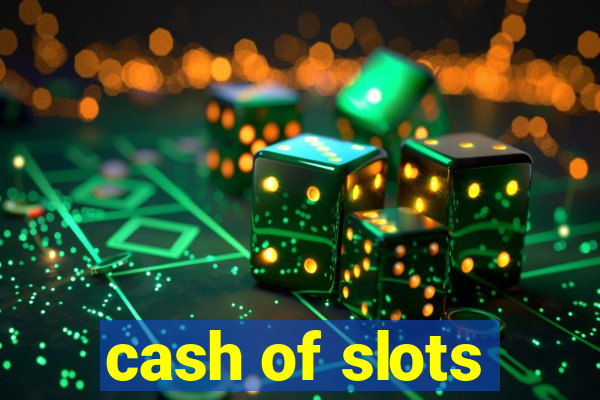 cash of slots