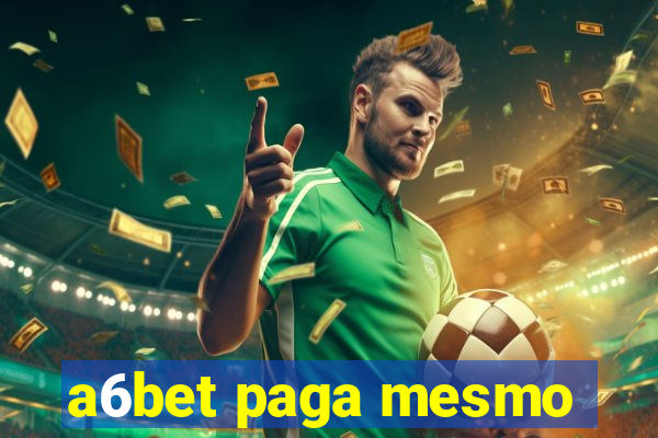 a6bet paga mesmo