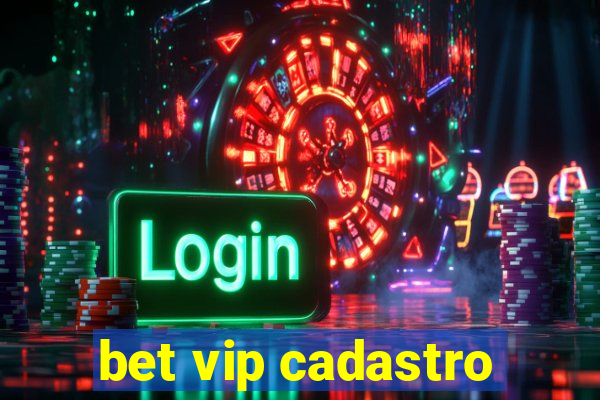 bet vip cadastro