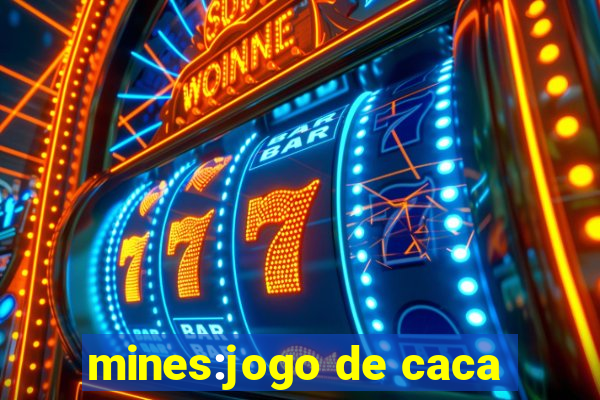 mines:jogo de caca