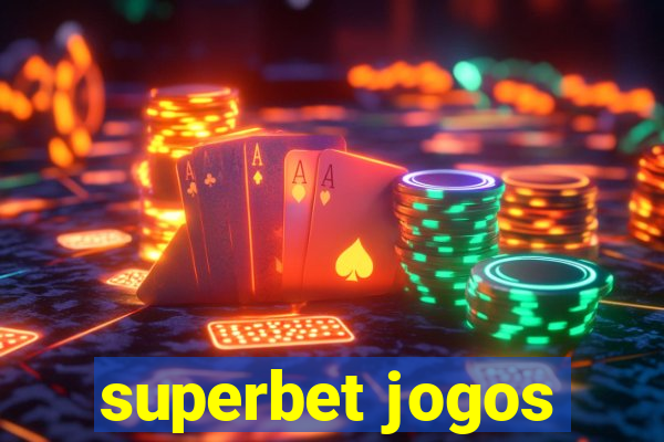 superbet jogos