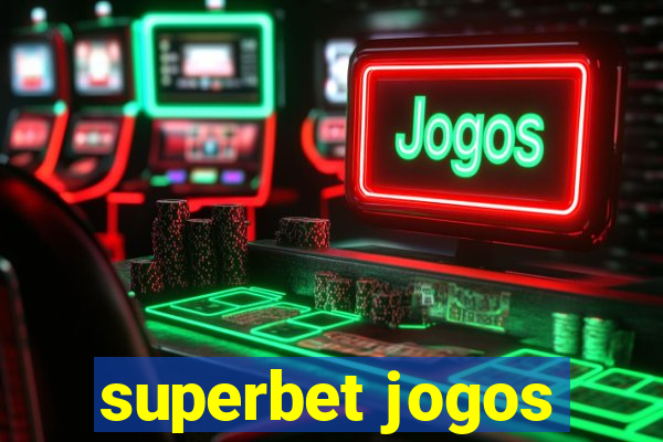 superbet jogos