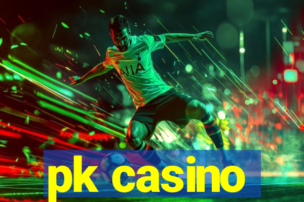 pk casino