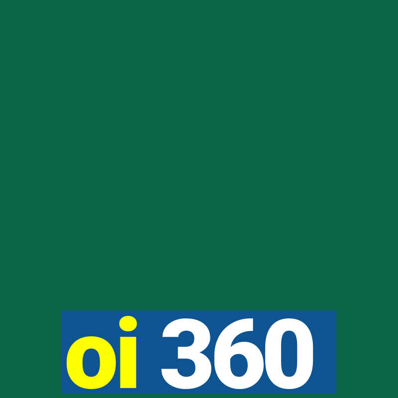 oi 360