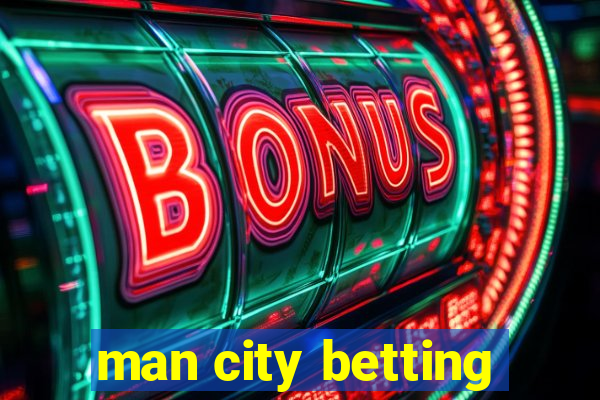 man city betting