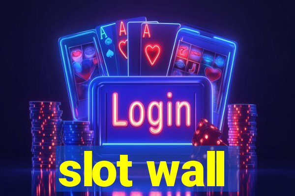 slot wall