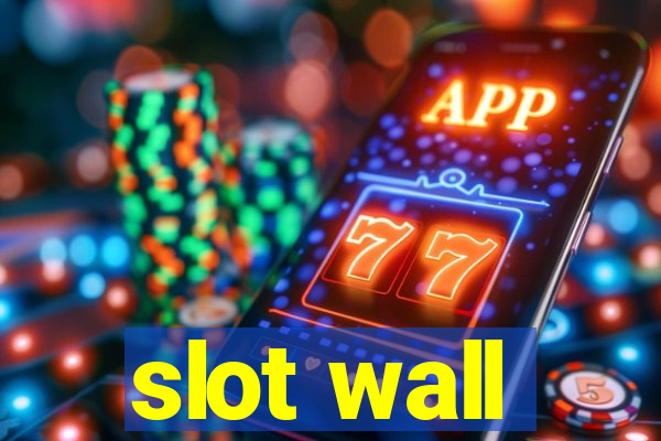 slot wall