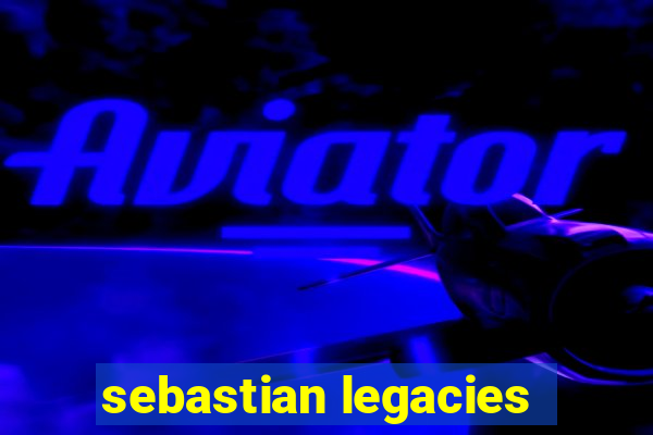 sebastian legacies