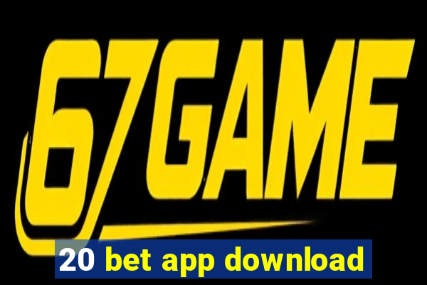 20 bet app download