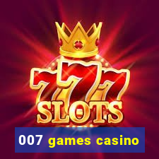 007 games casino