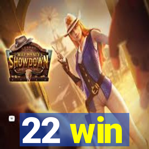 22 win