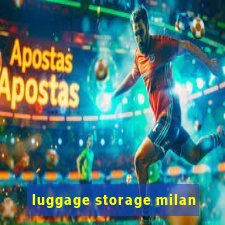 luggage storage milan