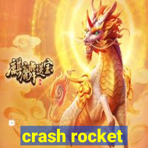 crash rocket