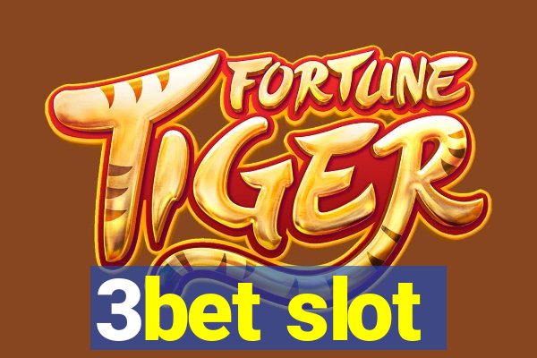 3bet slot