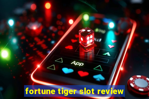 fortune tiger slot review