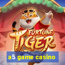 a5 game casino