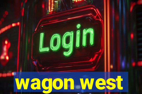 wagon west